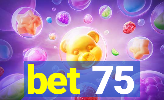 bet 75